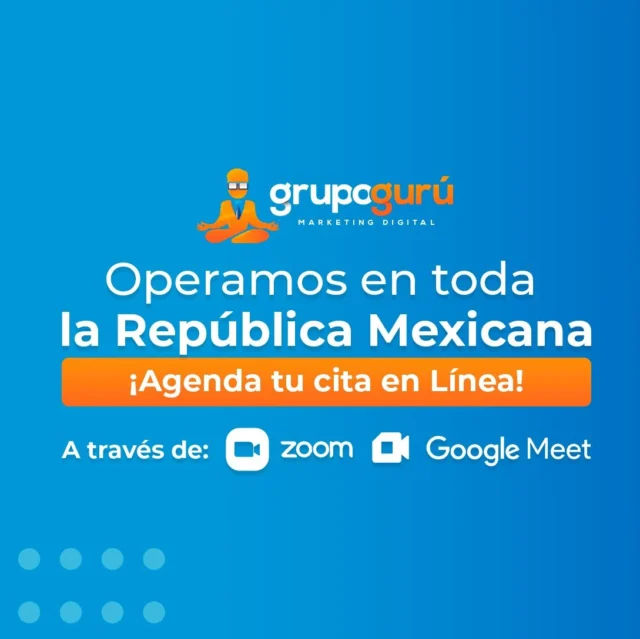 Operamos en toda la República Mexicana: agenda tu cita en línea por Zoom o Google Meet