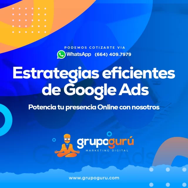 Estrategias eficientes de Google Ads para potenciar tu presencia en línea